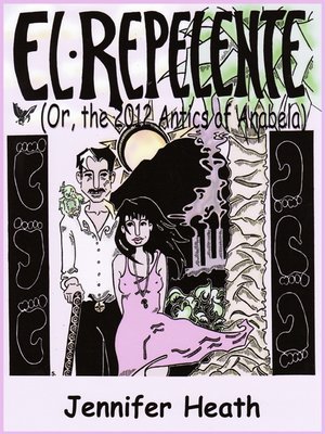cover image of El Repelente (Or, the 2012 Antics of Anabela)